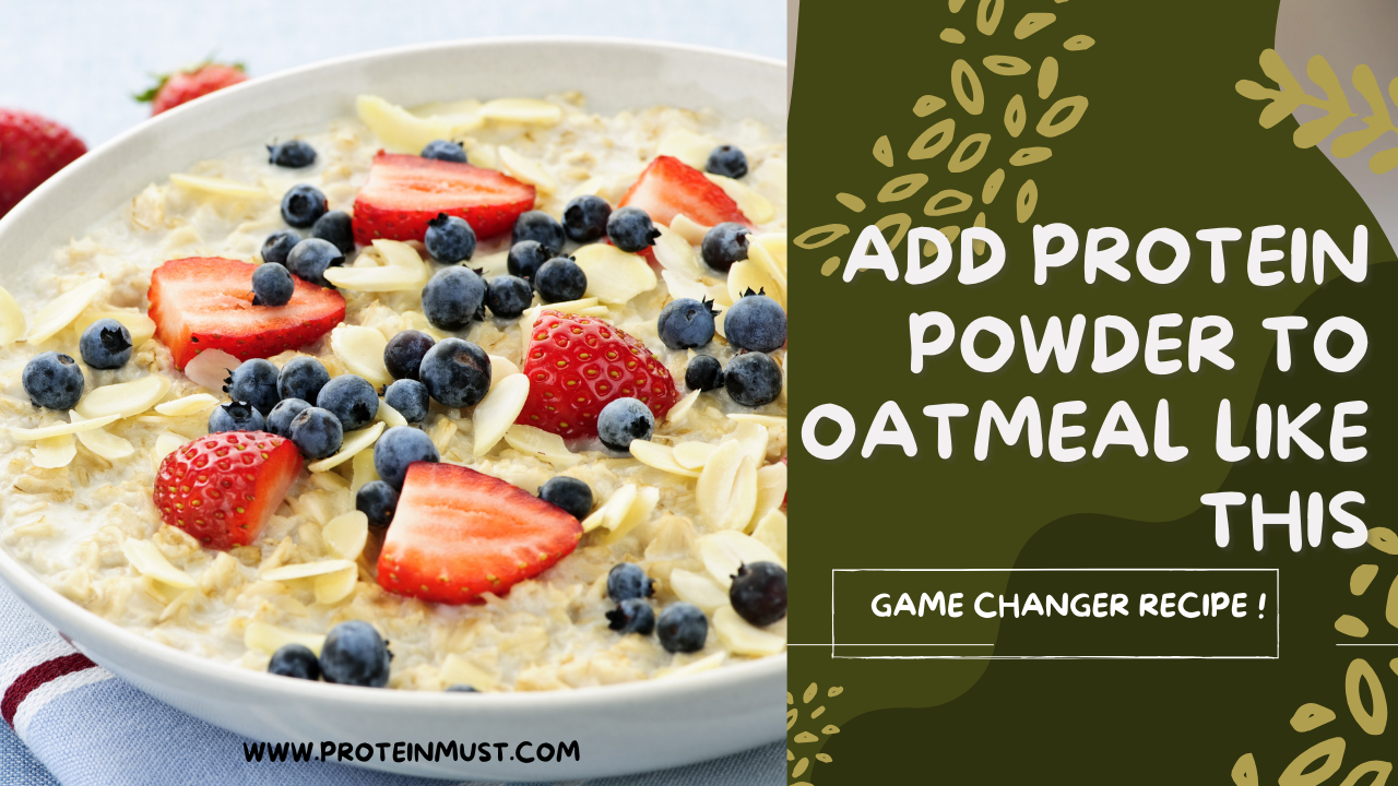 Add Protein Powder to Oatmeal Like This: Game-Changer recipes