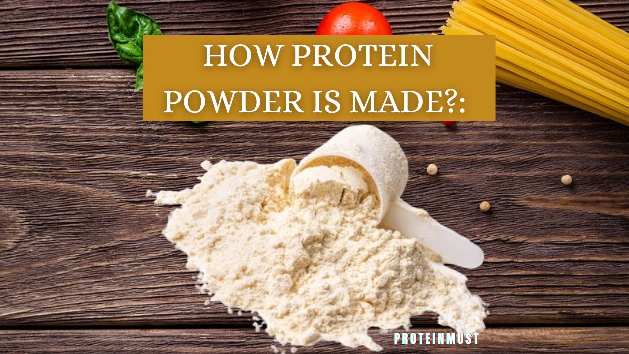 How Protein Powder Is Made: Secrets You Need to Know