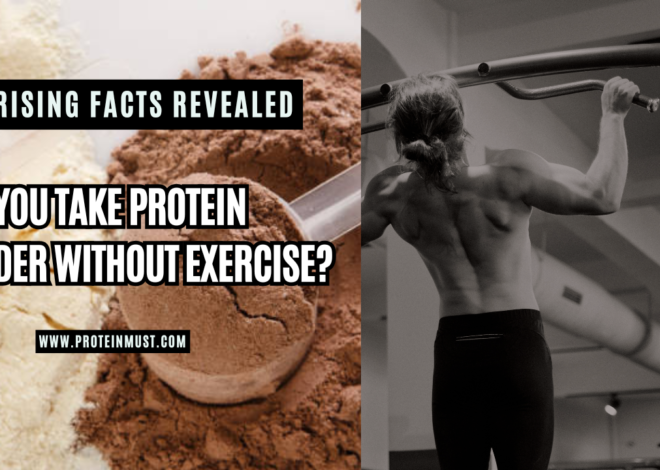 Can You Take Protein Powder Without Exercise? Surprising Facts Revealed