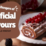 The Hidden Dangers of Artificial Flavors You Must Know