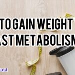 Unlock the Secret to Gaining Weight With a Fast Metabolism