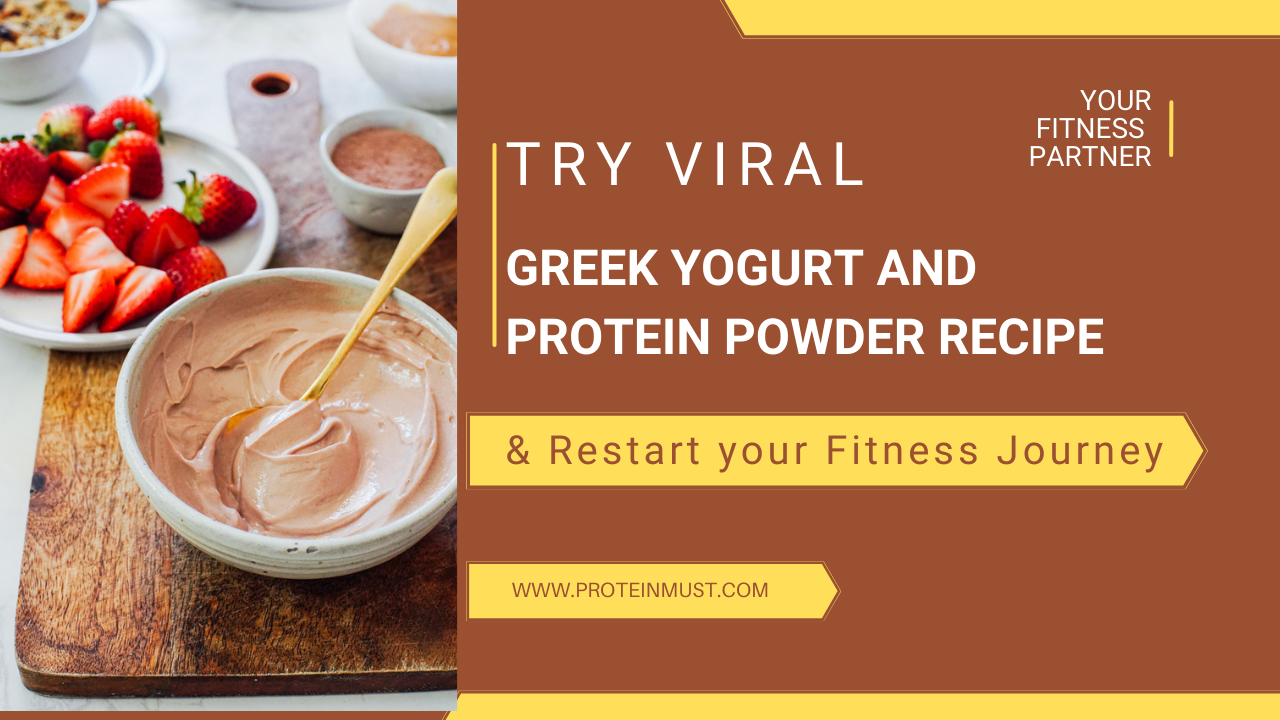 Restart your Fitness Journey-Try Greek Yogurt and Protein Powder Trick”