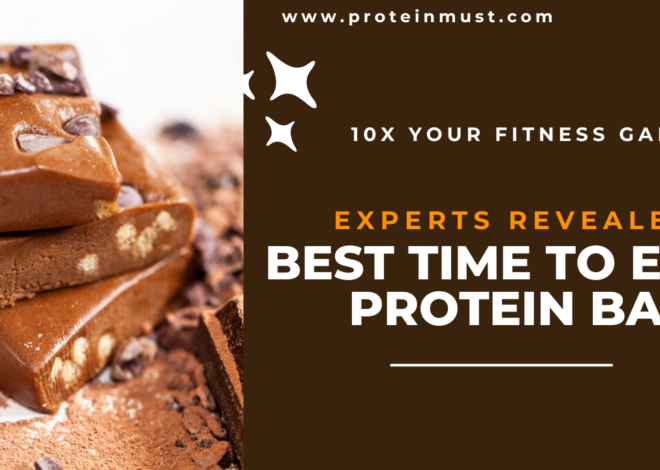 When to Eat Protein Bars: The Secret to Max Results